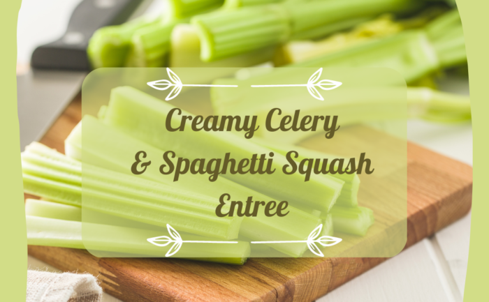 Creamy Celery & Spaghetti Squash Entree