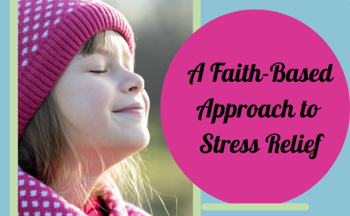 A Faith Based Approach to Stress Relief