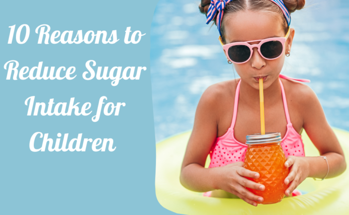 10 Reasons to Reduce Sugar Intake in Children
