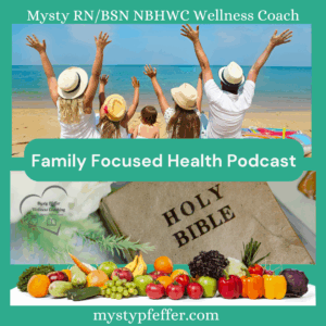 Hello and welcome to Family Focused Health. I am Mysty your RN Wellness host who is interested in all thing’s family. 
My purpose for this podcast is to equip Christian families to achieve healthy habits for life. 
Each week we will tackle health issues affecting our families and discuss what God provides to heal and strengthen us spiritually and physically in His Word and the garden.

