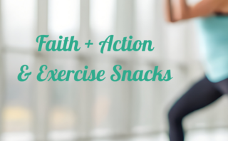 Faith plus action and exercise snacks